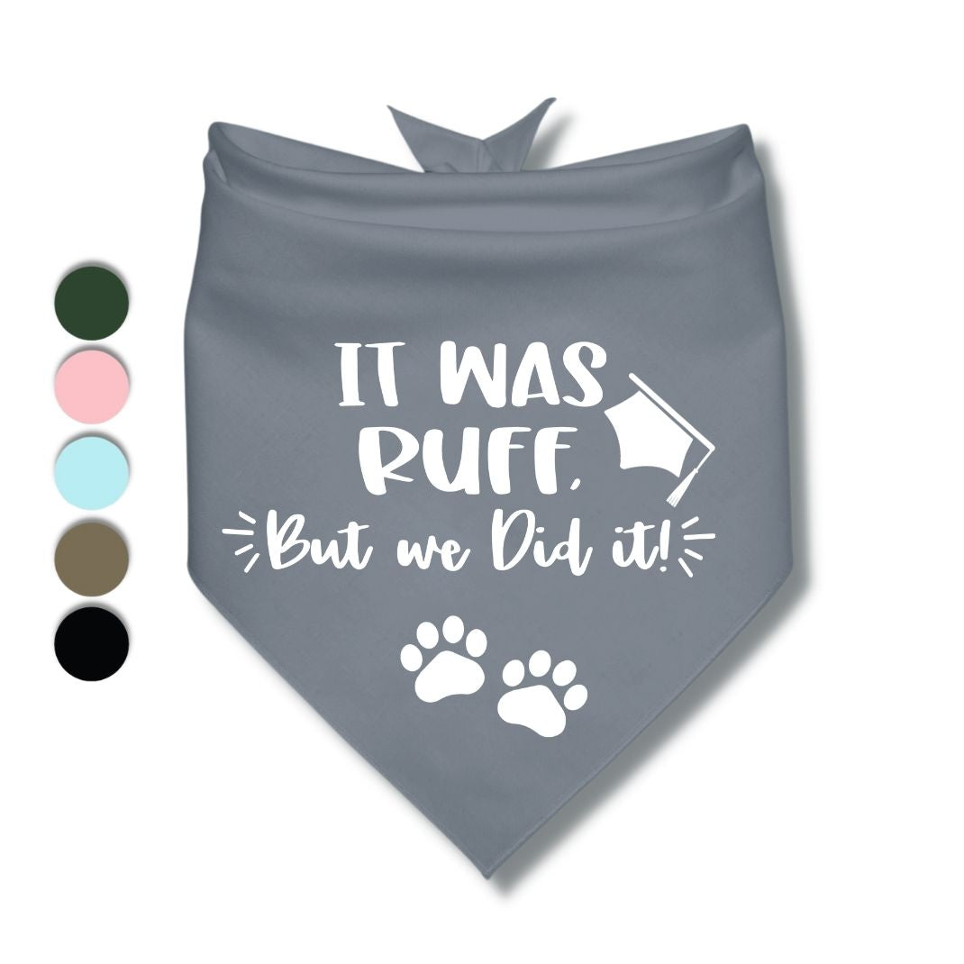 It Was Ruff But We Did It Bandana