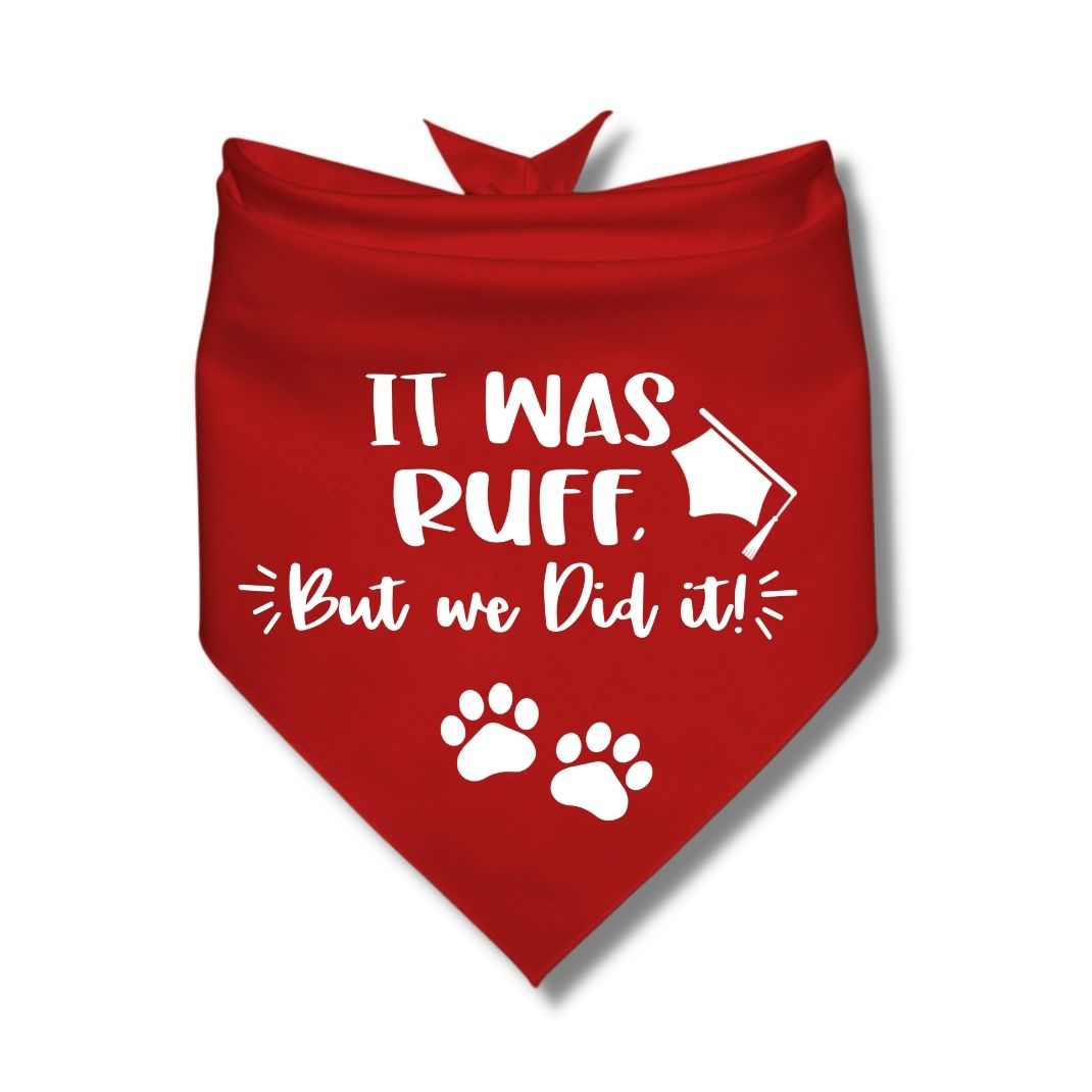 It Was Ruff But We Did It Bandana