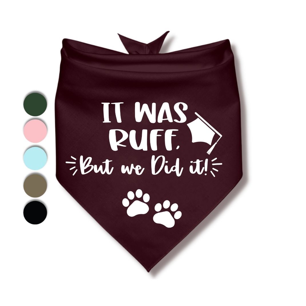 It Was Ruff But We Did It Bandana