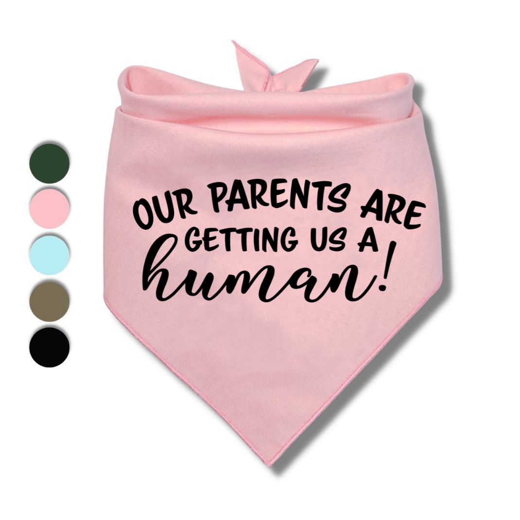 Our Parents Are Getting Us A Human Bandana