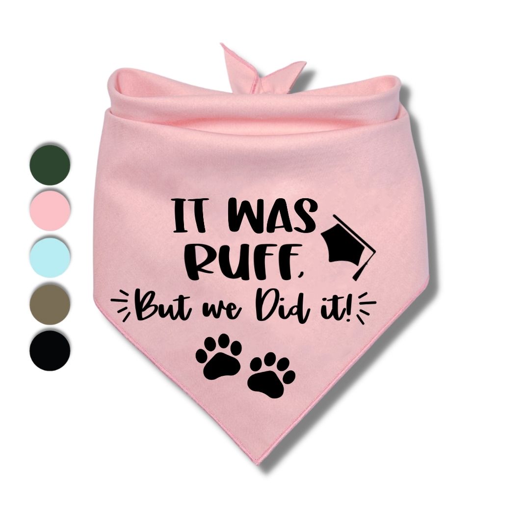 It Was Ruff But We Did It Bandana