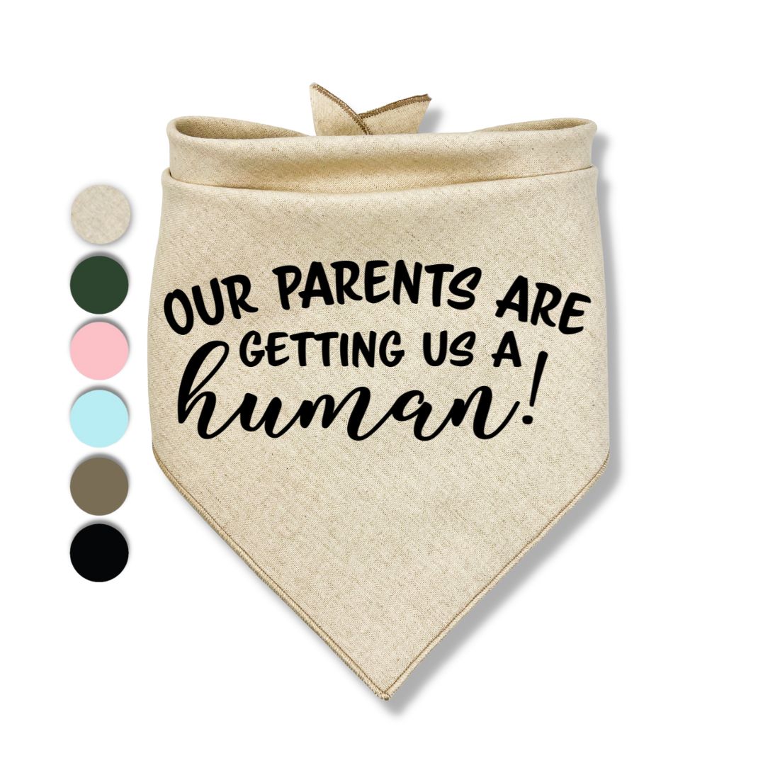 Our Parents Are Getting Us A Human Bandana