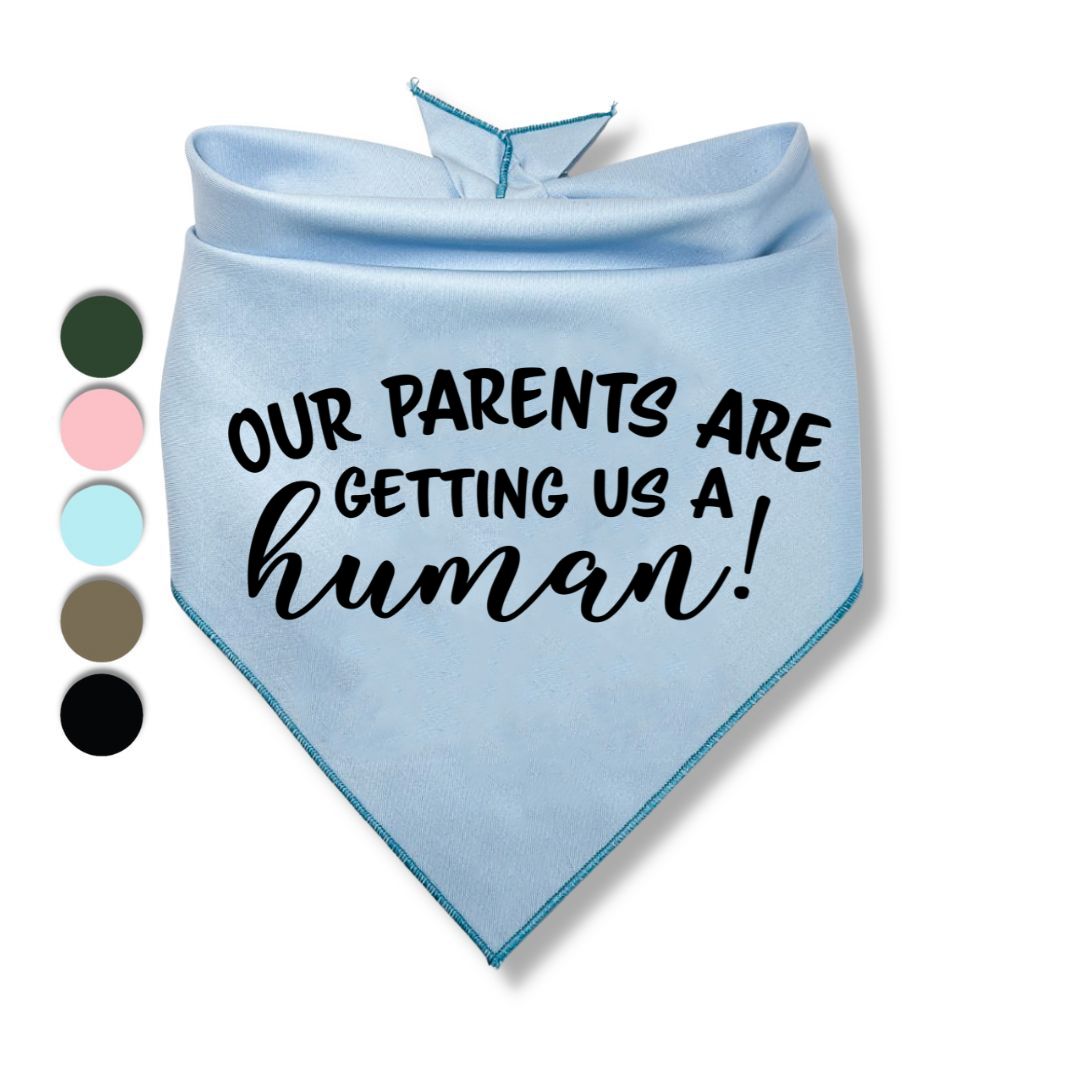 Our Parents Are Getting Us A Human Bandana