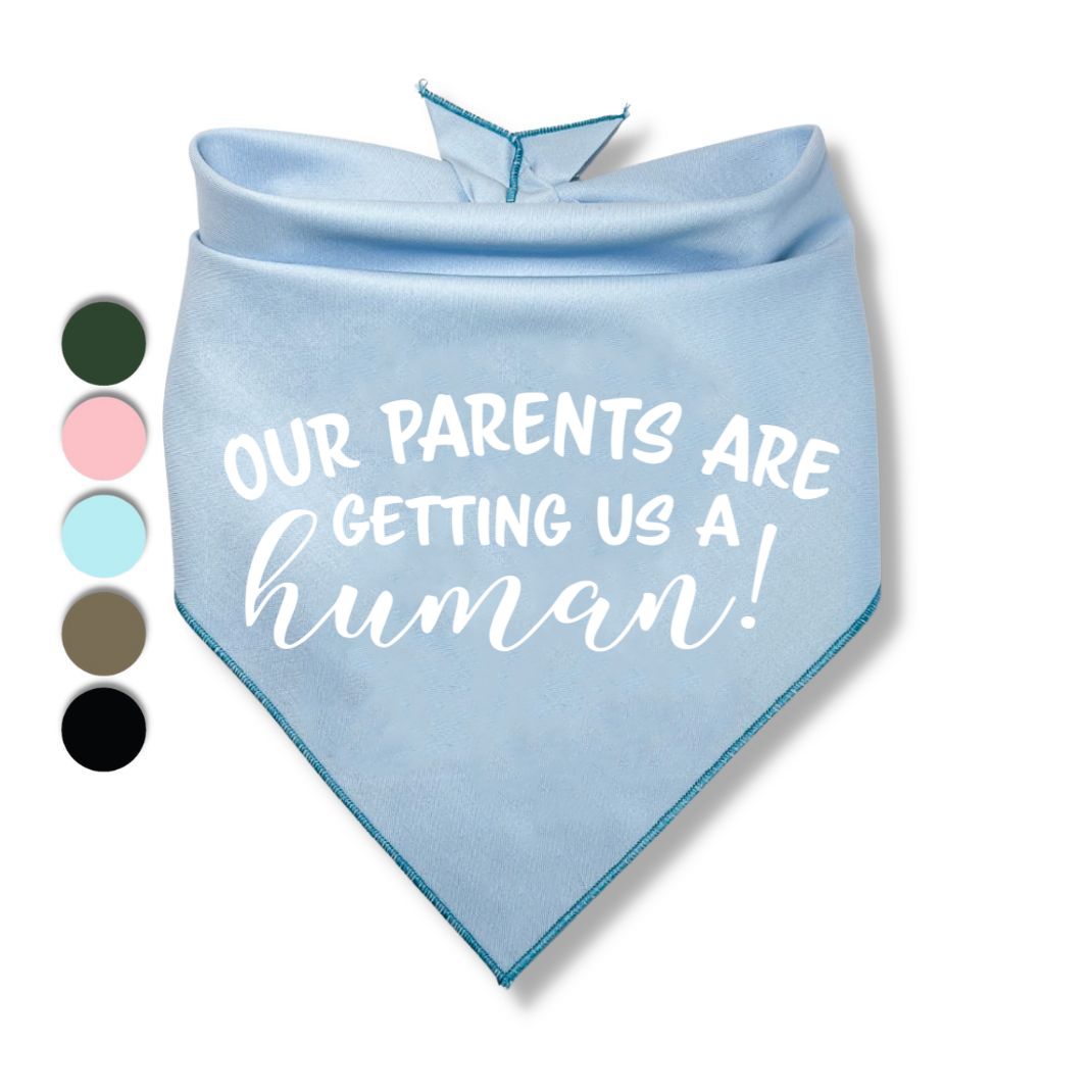 Our Parents Are Getting Us A Human Bandana