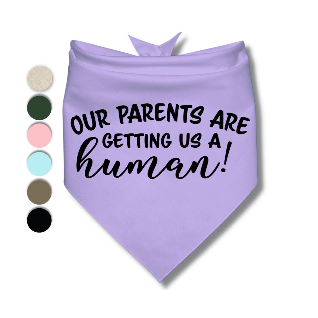 Our Parents Are Getting Us A Human Bandana