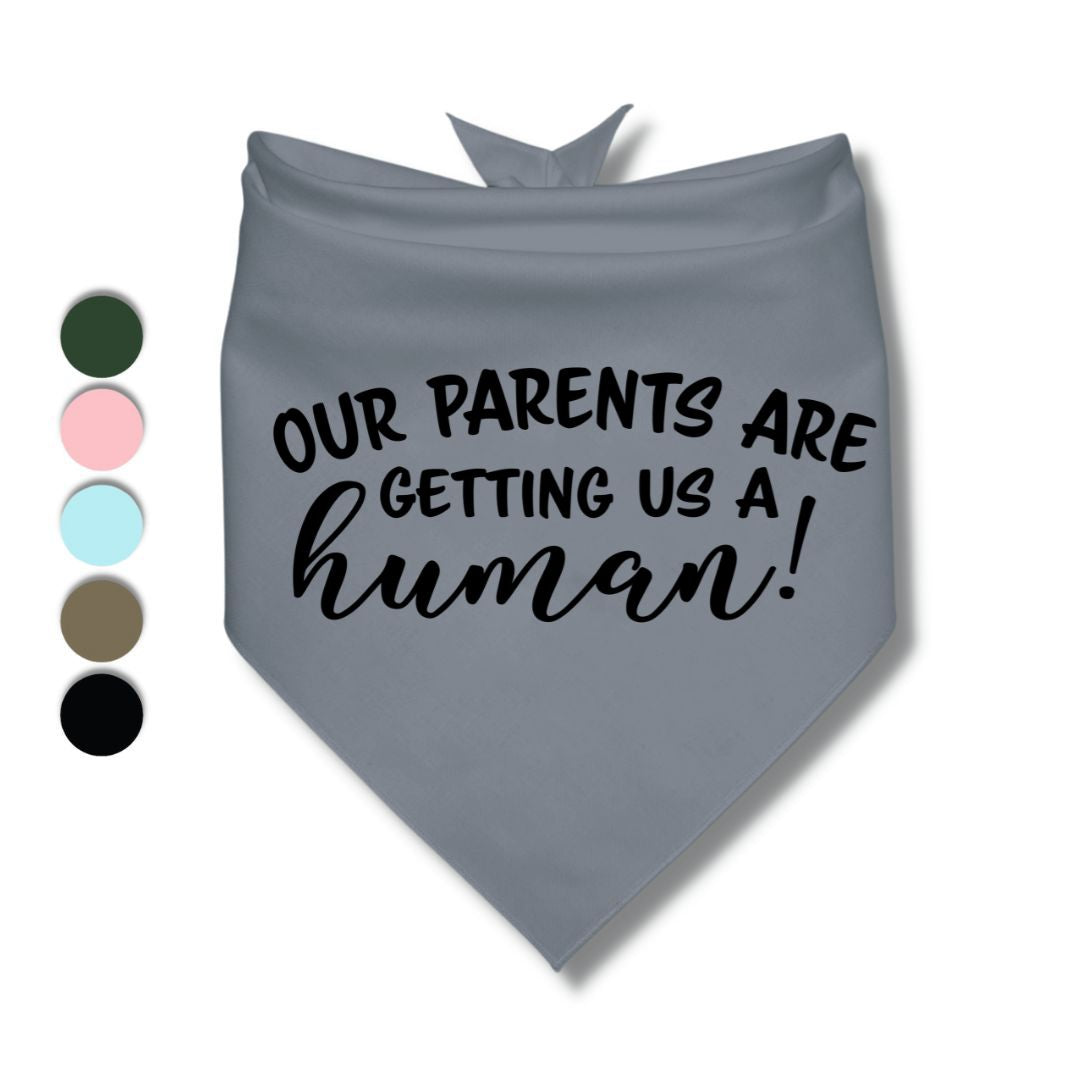 Our Parents Are Getting Us A Human Bandana
