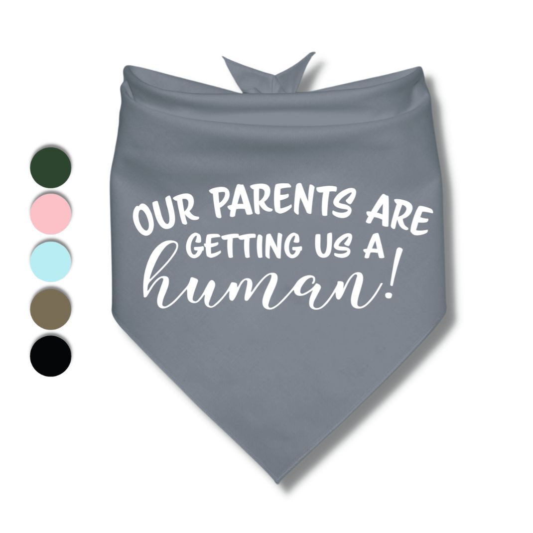 Our Parents Are Getting Us A Human Bandana