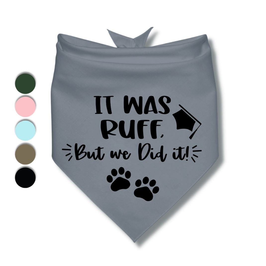 It Was Ruff But We Did It Bandana