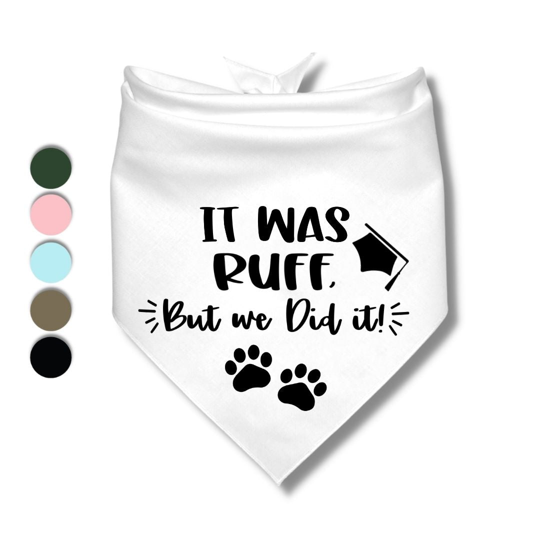 It Was Ruff But We Did It Bandana