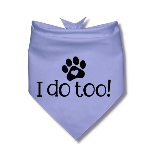 I Do Too Bandana