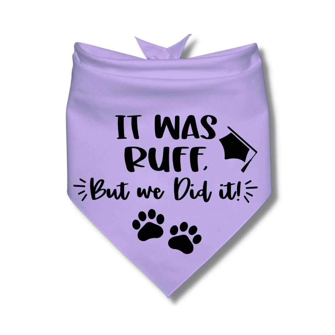 It Was Ruff But We Did It Bandana