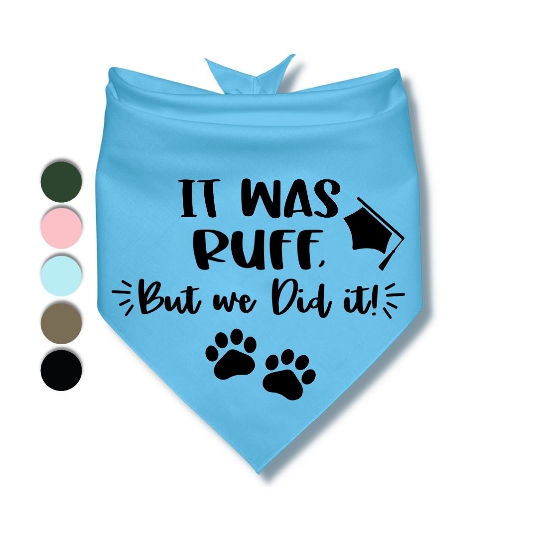 It Was Ruff But We Did It Bandana